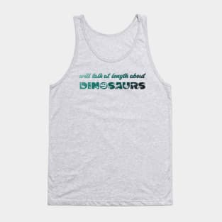 Will talk at length about dinosaurs (green gradient text) Tank Top